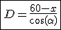 3$ \fbox{D=\frac{60-x}{\cos(\alpha)}}